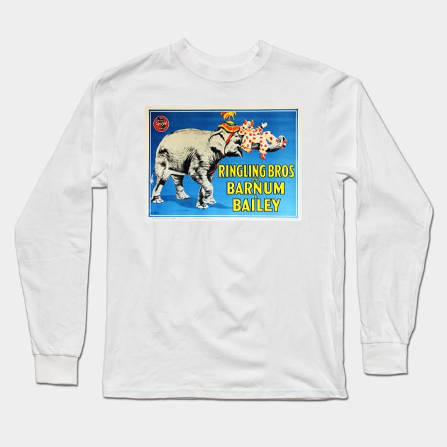 ELEPHANT CIRCUS SHOW by Ringling Bros and Barnum & Bailey Vintage Lithograph Poster Long Sleeve T-Shirt by vintageposters